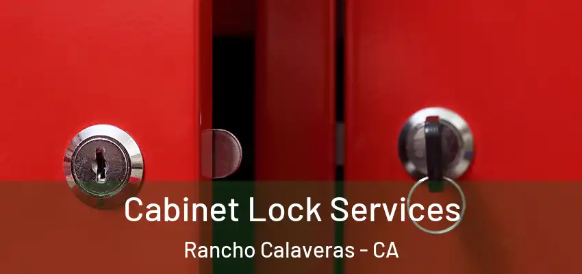  Cabinet Lock Services Rancho Calaveras - CA