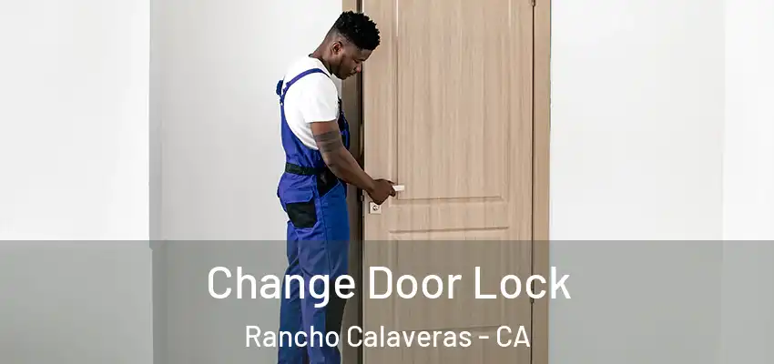  Change Door Lock Rancho Calaveras - CA