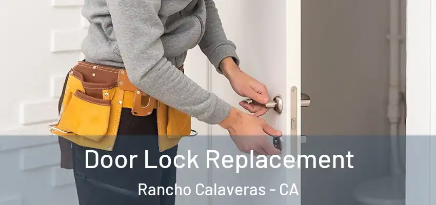  Door Lock Replacement Rancho Calaveras - CA