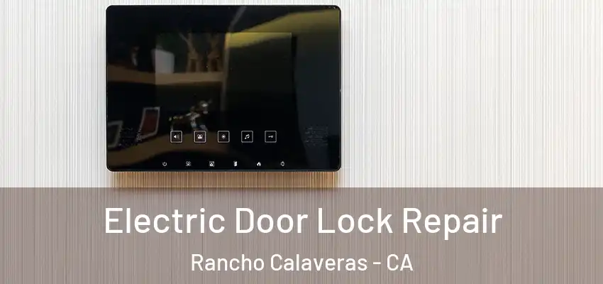  Electric Door Lock Repair Rancho Calaveras - CA