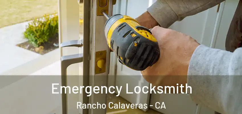  Emergency Locksmith Rancho Calaveras - CA