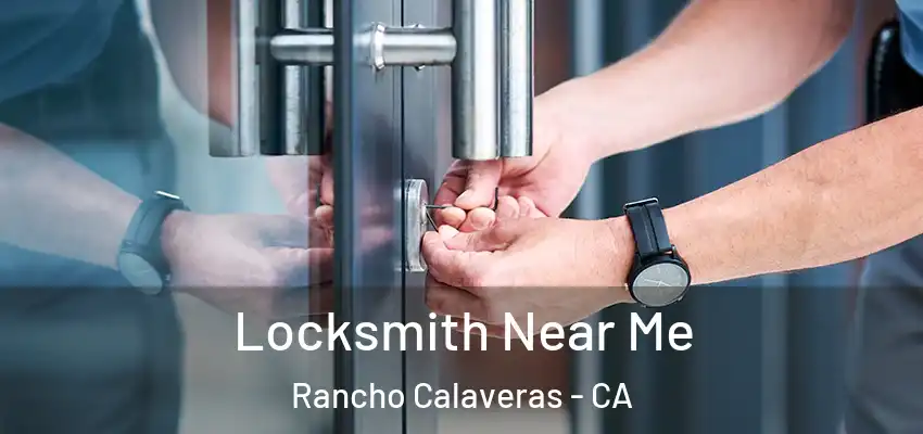  Locksmith Near Me Rancho Calaveras - CA