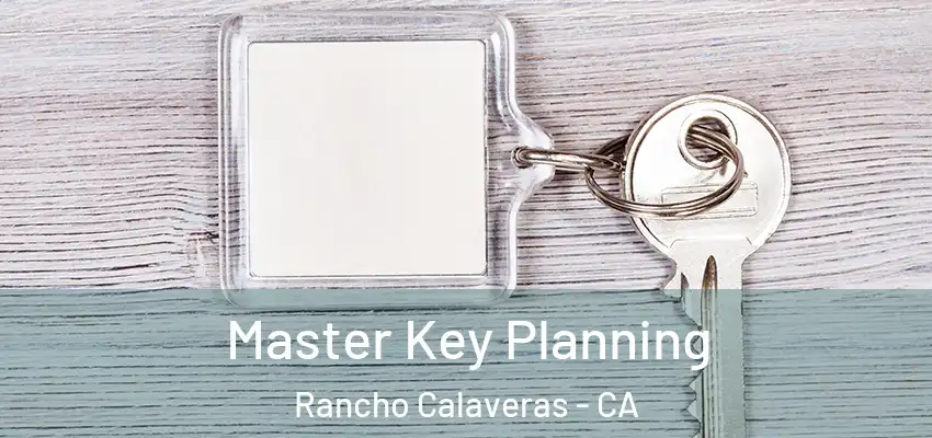  Master Key Planning Rancho Calaveras - CA