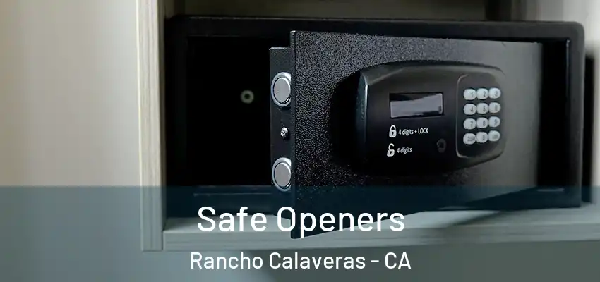  Safe Openers Rancho Calaveras - CA
