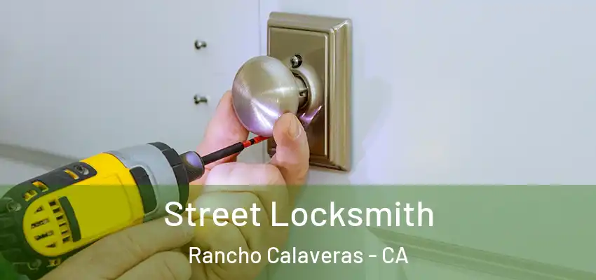  Street Locksmith Rancho Calaveras - CA