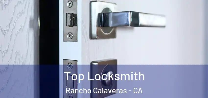  Top Locksmith Rancho Calaveras - CA