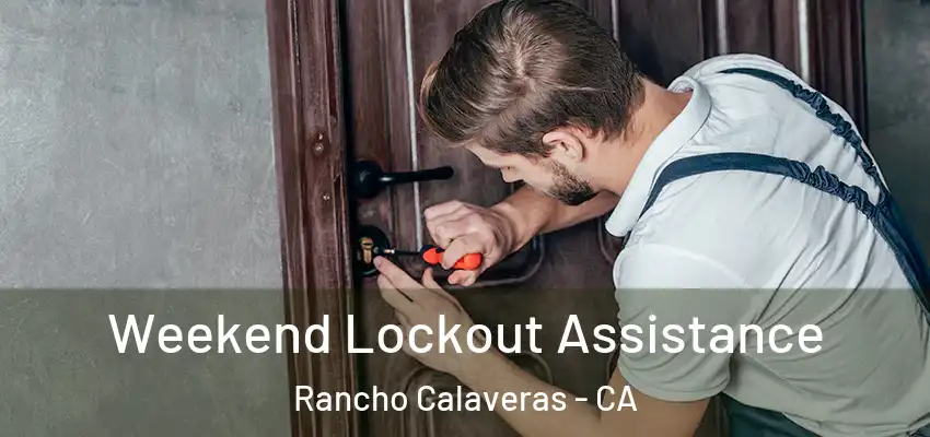  Weekend Lockout Assistance Rancho Calaveras - CA